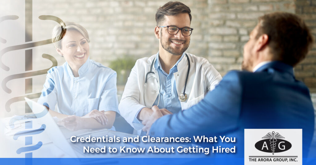 Credentials and Clearances: What You Need to Know About Getting Hired - The Arora Group