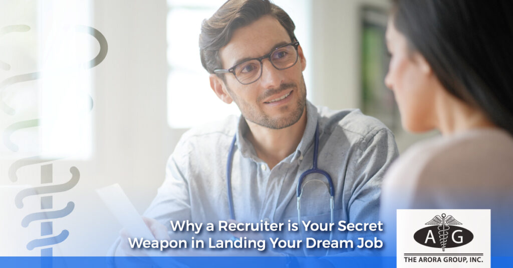 Why a Recruiter is Your Secret Weapon in Landing Your Dream Job - The Arora Group