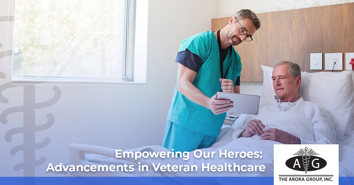 Empowering Our Heroes: Advancements in Veteran Healthcare - The Arora Group