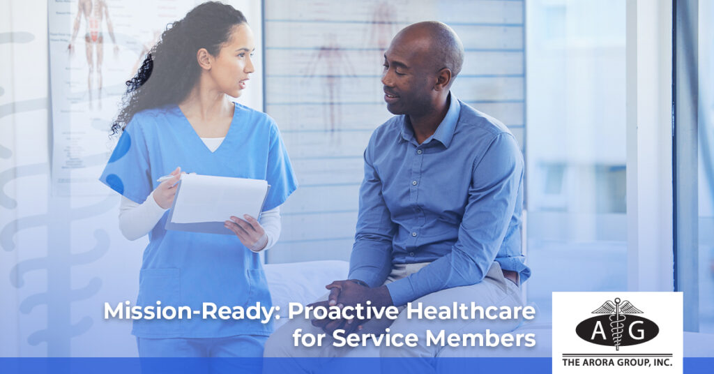 Mission-Ready: Proactive Healthcare for Service Members - Arora Group