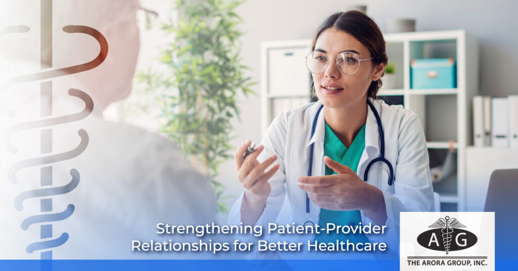 Strengthening Patient-Provider Relationships for Better Healthcare - Arora Group