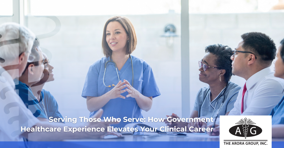 Serving Those Who Serve: How Government Healthcare Experience Elevates Your Clinical Career
